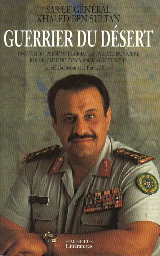 Guerrier du désert : Une vision personnelle de la guerre du Golfe par le chef du Commandement unifi by K Ben Sultan