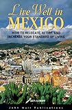 Image de DEL-Live Well in Mexico: How to Relocate, Retire, and Increase Your Standard of Living (The Live Well Series)