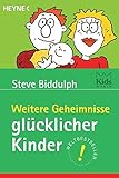 Weitere Geheimnisse gl&uuml;cklicher Kinder