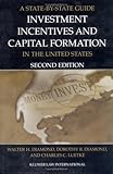 A State by State Guide to Investment Incentives and Capital Formation in the United States, Diamond, Walter H. and Diamond, Dorothy B., 904112229X