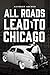 All Roads Lead To Chicago by Anthony Archer