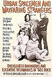 Urban Spacemen and Wayfaring Strangers: Overlooked Innovators and Eccentric Visionaries of '60s Rock by Richie Unterberger