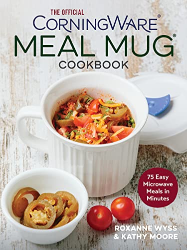 The Official CorningWare Meal Mug Cookbook: 75 Easy