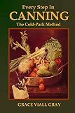 Every Step in Canning: The Cold-Pack Method