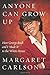 Anyone Can Grow Up: How George Bush and I Made It to the White House - Book by Margaret Carlson