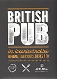 British Pub : Les incontournables burgers, fish & chips, bières & co by