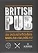 British Pub : Les incontournables burgers, fish & chips, bières & co by