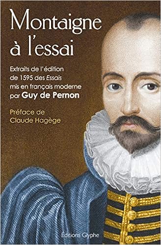 Amazon Fr Montaigne A L Essai Extraits De L Edition De 1595 Des Essais Pernon Guy De Livres