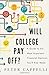 Will College Pay Off?: A Guide to the Most Important Financial Decision You'll Ever Make - Book by Peter Cappelli