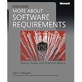 More About Software Requirements: Thorny Issues and Practical Advice