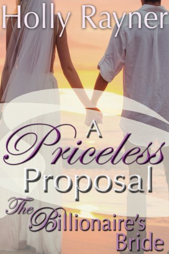 A Priceless Proposal: The Billionaire's Bride (Part Three) (Contemporary Billionaire Romance)