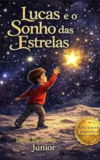Livro Lucas e o Sonho das Estrelas: Uma História Inspiradora Para Criança