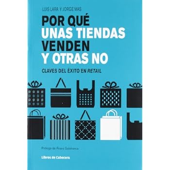 Por Qué Unas Tiendas Venden Y Otras No - 8ª Edición (Temáticos sectoriales) Por Qué Unas Tiendas Venden Y Otras No - 8ª Edición (Temáticos sectoriales)