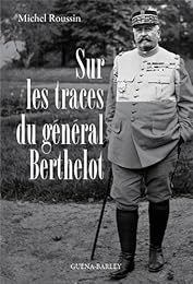 Sur les traces du général Berthelot