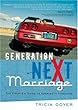 Generation NeXt Marriage: The Couple's Guide to Keeping It Together
