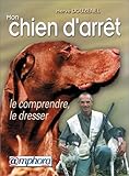 Mon chien d'arrêt : Le comprendre, le dresser (Divers) by 