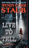 Front cover for the book Live to Tell by Wendy Corsi Staub