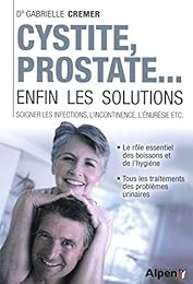 Cystite, prostate, enfin les solutions