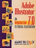 Adobe Illustrator 7: An Introduction to Digital Illustration and Student CD Package by