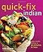 Quick-Fix Indian: Easy, Exotic Dishes in 30 Minutes or Less (Volume 5) (Quick-Fix Cooking) by Ruta Kahate