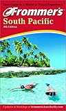 Frommer's South Pacific (Frommer's Complete Guides) by Bill Goodwin