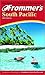 Frommer's South Pacific (Frommer's Complete Guides) by Bill Goodwin