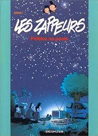 Les Zappeurs Tome 3 Zappeur Et Sans Reproche Babelio