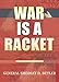 War Is A Racket: Original Edition by Smedley D. Butler