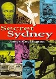 Front cover for the book Secret Sydney by James Cockington