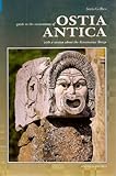 Guide to the Excavations of Ostia Antica: With a Section about the Renaissance Borgo