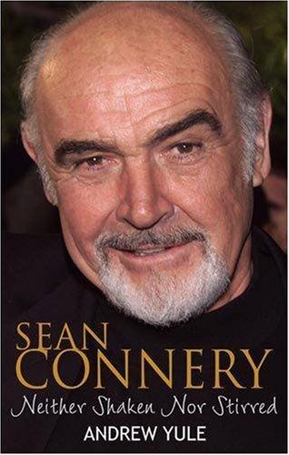 "Sean Connery - Neither Shaken Nor Stirred" av Andrew Yule