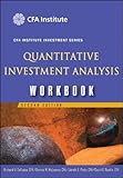 Quantitative Investment Analysis Workbook (CFA Institute Investment Series), Richard A. DeFusco, Dennis W. McLeavey, Jerald E. Pinto, David E. Runkle, 047006918X