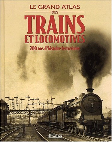 Grand Atlas des trains by Collectif