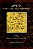 Myths Shattered and Restored: Proceedings of the Association for the Study of Women and Mythology by 