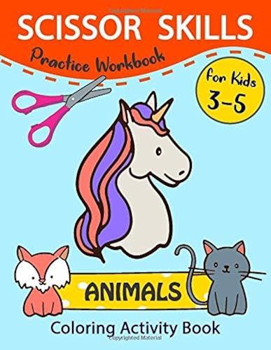 Download Animals Scissor Skills Workbook for Kids ages 3-5: Toddlers Coloring Book & Scissor Activity Book with Fun Unicorn,Cat,Fox,Elephant,Giraffe,Rabbit,Tiger,Leon and Many More PDF