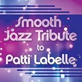 Smooth Jazz Tribute to Patti LaBelle