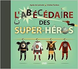 L Abecedaire Des Super Heros Amazon Fr Lestrade Agnes De Turdera Cristian Livres