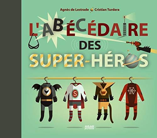 L Abecedaire Des Super Heros Lestrade Agnes De Turdera Cristian Amazon Fr Livres