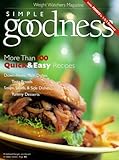 Simple Goodness: More Than 100 Quick & Easy Recipes (Weight Watchers Magazine) by