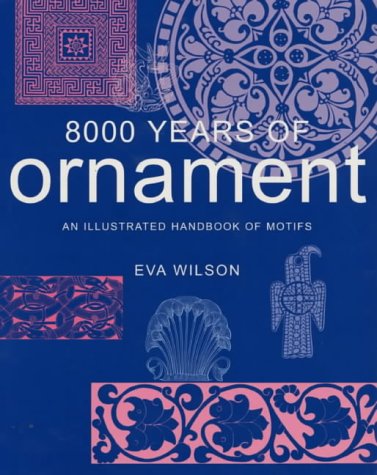 Best! 8000 Years of Ornament : An Illustrated Handbook of Motifs<br />EPUB