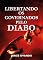 Livro LIBERTANDO OS GOVERNADOS PELO DIABO: manual de Libertação