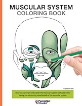 Muscular System Coloring Book: Now you can learn and master the muscular system with ease while having fun Muscular System Coloring Book: Now you can learn and master the muscular system with ease while having fun