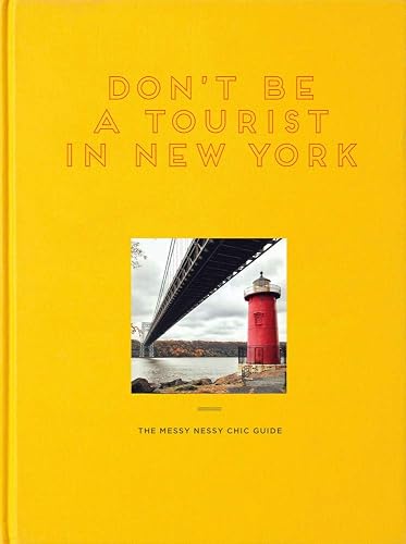 Download Don't Be a Tourist in New York: The Messy Nessy Chic Guide PDF