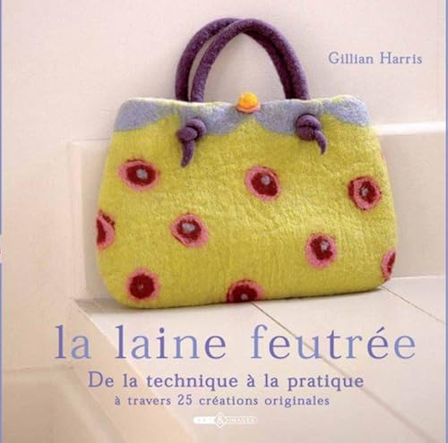 Download La laine feutrée : Etape par étape, 25 créations originales PDF