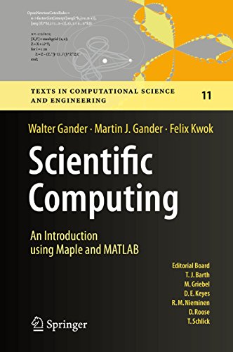 Scientific Computing -  An Introduction using Maple and MATLAB (Texts in Computational Science and Engineering)
