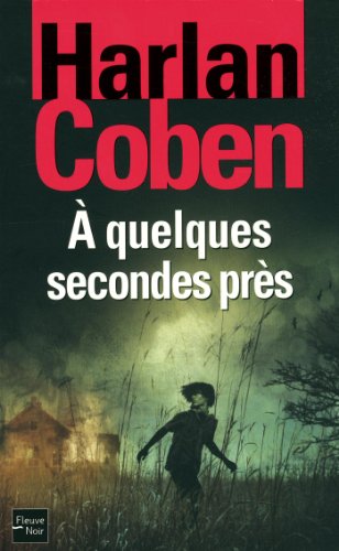 A quelques secondes près