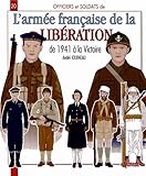 Officiers & soldats de l'armée française (1941-1945) : Forces Françaises Libres, Forces Français by