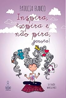 Livro Inspira, expira e não pira, garota!
