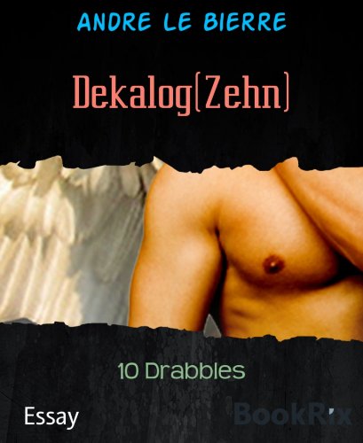 Dekalog(Zehn): 10 Drabbles (German Edition)