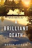A Brilliant Death by Robin Yocum